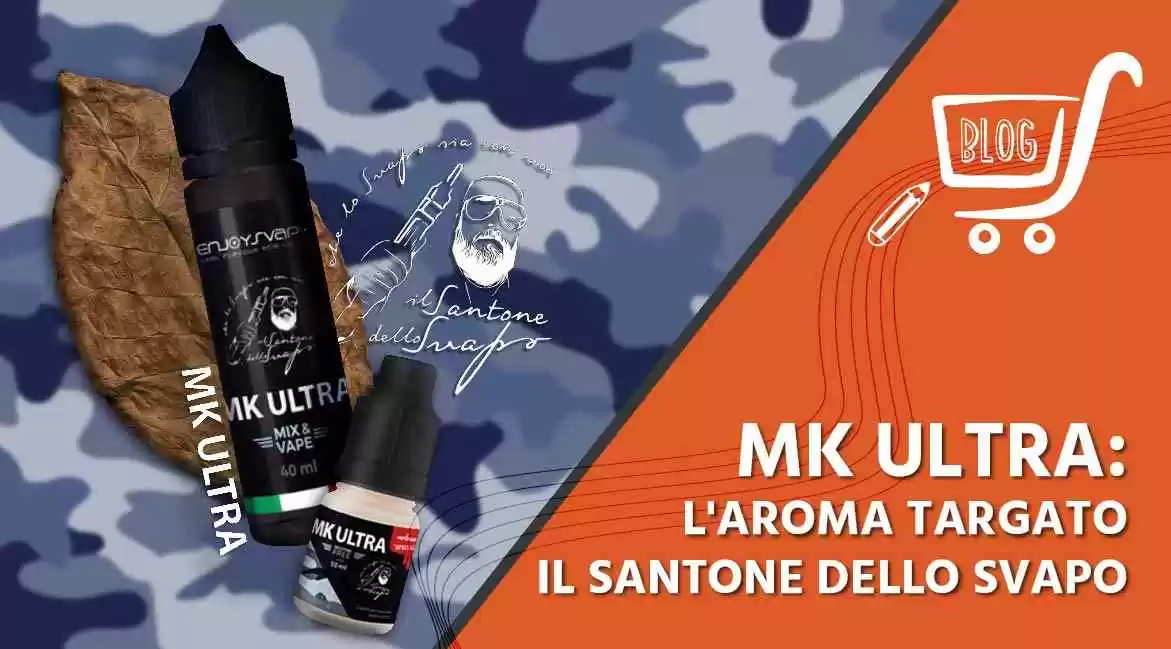 Mk Ultra: l'aroma targato Il Santone dello Svapo 