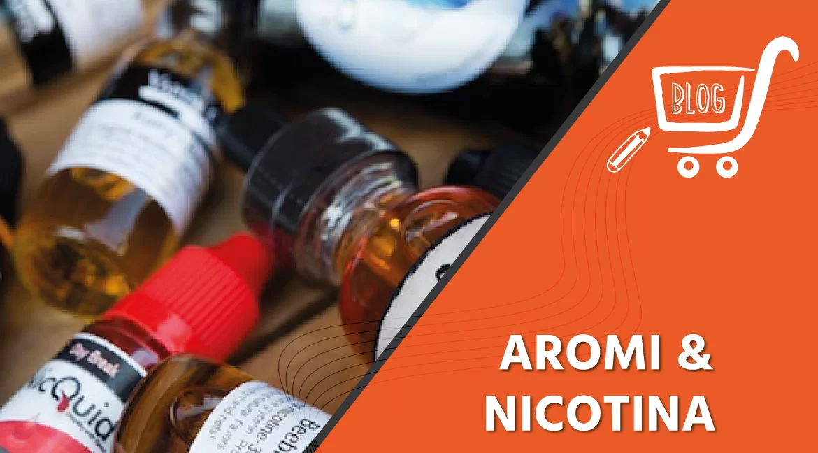 Liquidi sigaretta elettronica: aromi e nicotina 