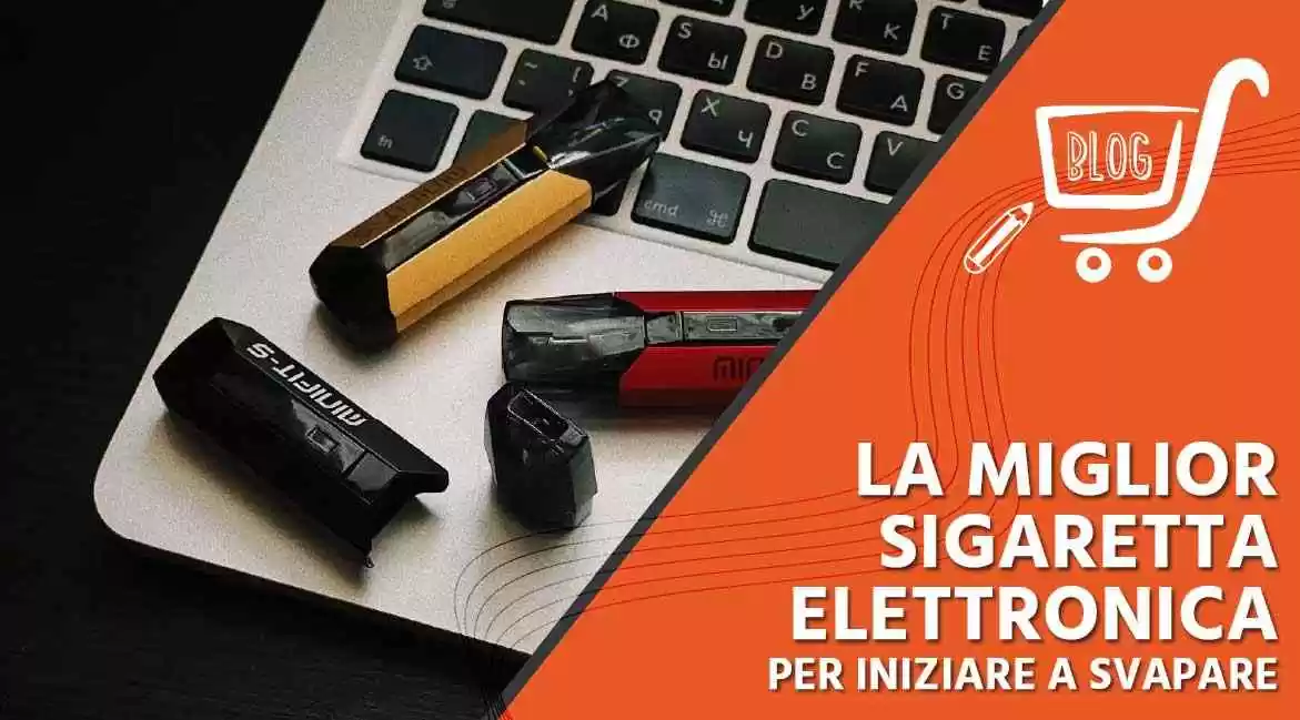 La miglior sigaretta elettronica per iniziare a svapare