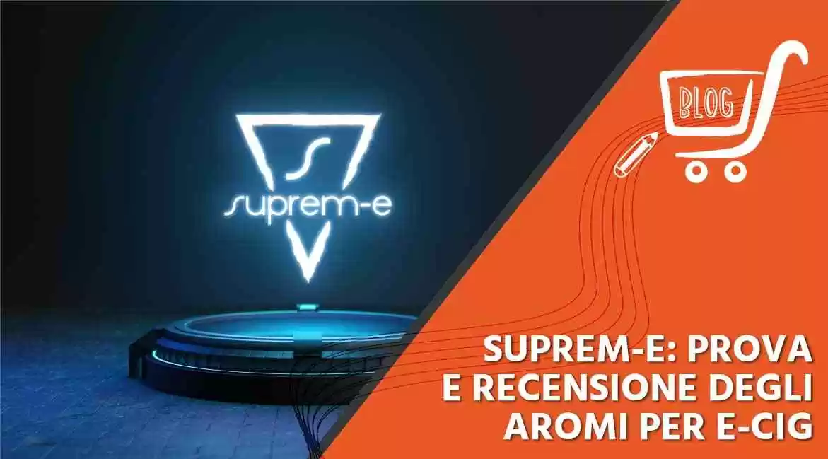 Suprem-e: prova e recensione degli aromi per e-cig